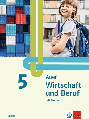 Auer Wirtschaft und Beruf 5. Schulbuch mit Medien Klasse 5. Ausgabe Mittelschule Bayern - Schulbuch mit Medien Klasse 5. Klett Ernst /Schulbuch, 2025.