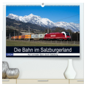 Die Bahn im Salzburgerland (hochwertiger Premium Wandkalender 2024 DIN A2 quer), Kunstdruck in Hochglanz