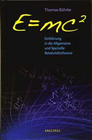 Bührke, Thomas. E=mc2 - Einführung in die allgemeine und spezielle Relativitätstheorie. Anaconda Verlag, 2015.
