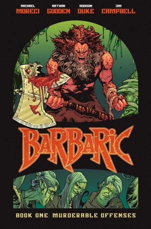 Moreci, Michael. Barbaric Vol. 1 - Murderable Offenses. Vault Comics, 2021.