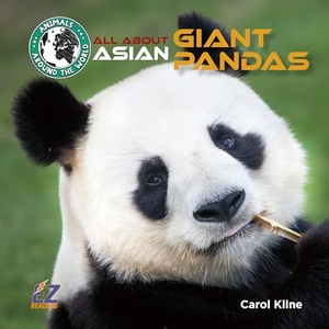 Kline, Carol. All about Asian Giant Pandas. EZ Readers, 2019.