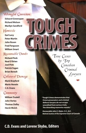 Greenspan, Edward L / O'Brien, Noel et al. Tough Crimes - True Cases by Top Canadian Criminal Lawyers. Durvile Publications, 2014.