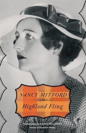 Mitford, Nancy. Highland Fling. Knopf Doubleday Publishing Group, 2013.