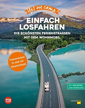 Dietrich, Andrea / Hein, Katja et al. Yes we camp! Einfach losfahren - Die schönsten Ferienstraßen mit dem Wohnmobil. ADAC Reiseführer, 2022.