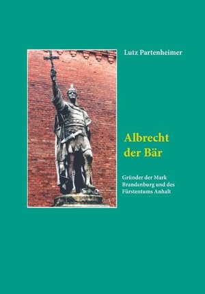 Partenheimer, Lutz. Albrecht der Bär. Klaus-D. Becker, 2016.