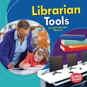 Waxman, Laura Hamilton. Librarian Tools. Lerner Publishing Group, 2019.