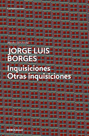 Borges, Jorge Luis. Inquisiciones ; Otras inquisiciones. Debolsillo, 2011.