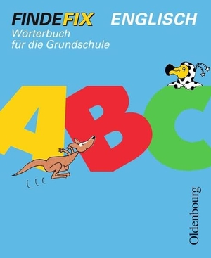 Elsner, Daniela / Kühl, Stephanie et al. Findefix. Wörterbuch Englisch - Wörterbuch für die Grundschule. Oldenbourg Schulbuchverl., 2004.