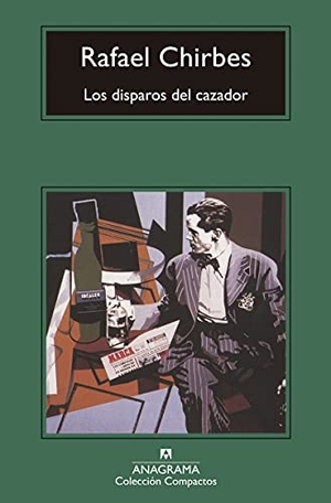 Chirbes, Rafael. Los disparos del cazador. Editorial Anagrama S.A., 2003.