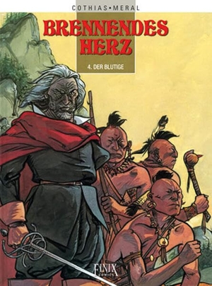 Cothias, Patrick / Michel Méral. Brennendes Herz - Der Blutige. Finix Comics e.V., 2025.