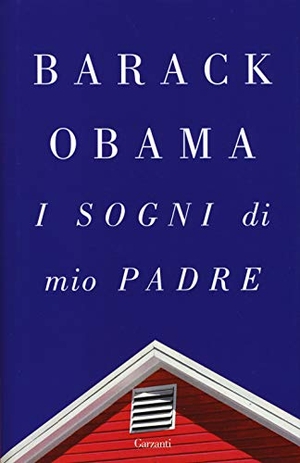 Obama, Barack. I sogni di mio padre. Garzanti, 2019.