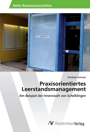 Schulze, Christian. Praxisorientiertes Leerstandsmanagement - Am Beispiel der Innenstadt von Schelklingen. AV Akademikerverlag, 2017.