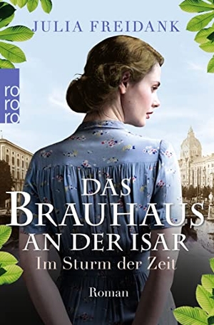 Freidank, Julia. Das Brauhaus an der Isar: Im Sturm der Zeit. Rowohlt Taschenbuch, 2021.