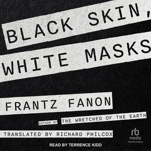 Fanon, Frantz. Black Skin, White Masks. Tantor, 2022.
