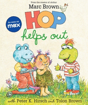 Brown, Marc / Brown, Tolon et al. Hop Helps Out. Scholastic Inc., 2025.