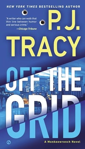 Tracy, P. J.. Off the Grid - A Monkeewrench Novel. Random House, 2013.