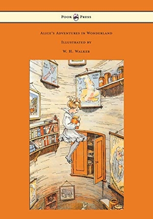 Carroll, Lewis. Alice's Adventures in Wonderland - With Eight Coloured and 42 Other Illustrations by W. H. Walker. Pook Press, 2014.