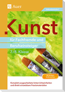Kunst für Fachfremde und Berufseinsteiger Kl. 7-8