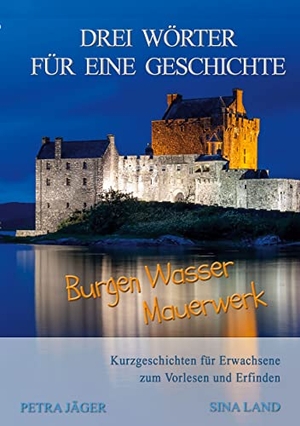 Land, Sina. Drei Wörter für eine Geschichte - Burgen Wasser Mauerwerk. Books on Demand, 2021.