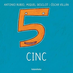 Rubio, Antonio / Miquel Desclot. Cinc. Kalandraka Catalunya, 2016.