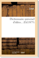Dictionnaire Universel d'Idées. Tome 1 (Éd.1875)
