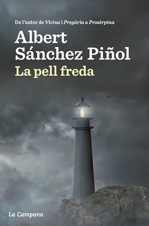 Sánchez Piñol, Albert. La pell freda. La Campana Llibres S.L., 2017.