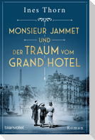 Monsieur Jammet und der Traum vom Grand Hotel