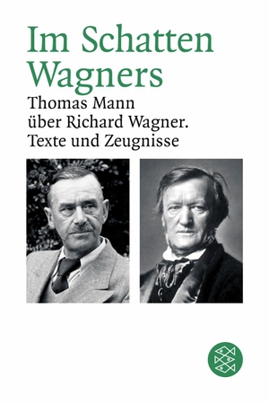 Mann, Thomas. Im Schatten Wagners - Thomas Mann über Richard Wagner. Texte und Zeugnisse. S. Fischer Verlag, 2005.