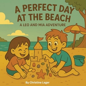 Leger. A Perfect Day at the Beach. Christine Leger, 2025.