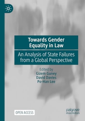 Guney, Gizem / Po-Han Lee et al (Hrsg.). Towards Gender Equality in Law - An Analysis of State Failures from a Global Perspective. Springer International Publishing, 2022.