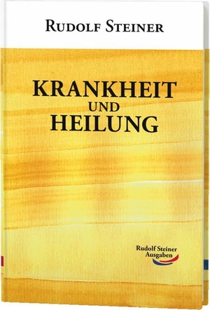 Steiner, Rudolf. Krankheit und Heilung. Rudolf Steiner Ausgaben, 2014.