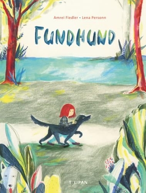 Fiedler, Amrei. Fundhund. Tulipan Verlag, 2023.