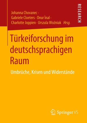 Chovanec, Johanna / Gabriele Cloeters et al (Hrsg.). Türkeiforschung im deutschsprachigen Raum - Umbrüche, Krisen und Widerstände. Springer Fachmedien Wiesbaden, 2019.