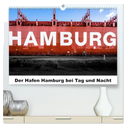 Der Hafen Hamburg bei Tag und Nacht (hochwertiger Premium Wandkalender 2024 DIN A2 quer), Kunstdruck in Hochglanz