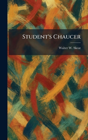 Skeat, Walter W.. Student's Chaucer. Legare Street Press, 2026.