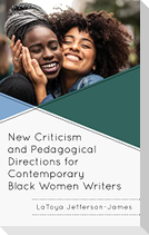 New Criticism and Pedagogical Directions for Contemporary Black Women Writers