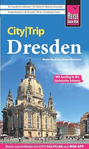 Bosenius, Jürgen / Beate Reußner. Reise Know-How CityTrip Dresden - Reiseführer mit Stadtplan und kostenloser Web-App. Reise Know-How Rump GmbH, 2024.