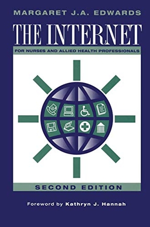 Edwards, Margaret J. A.. The Internet for Nurses and Allied Health Professionals. Springer New York, 1997.