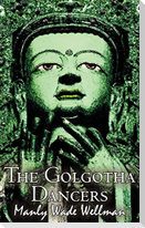 The Golgotha Dancers by Manly Wade Wellman, Fiction, Classics, Fantasy, Horror