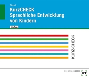 Görisch, Olaf. KurzCHECK Sprachliche Entwicklung von Kindern - Sprachliche Entwicklung des Kindes vom 1. bis zum 6. Lebensjahr. Handwerk + Technik GmbH, 2017.