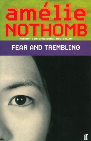 Nothomb, Amélie. Fear and Trembling. Faber and Faber, 2004.