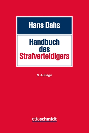 Dahs, Hans. Handbuch des Strafverteidigers. Schmidt , Dr. Otto, 2014.