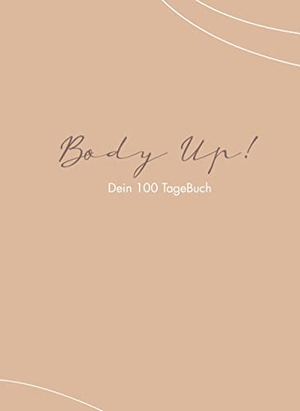 Barth, Alina. Body up! - Dein 100 TageBuch. Buch & media, 2022.