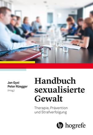 Rüegger, Peter / Jan Gysi (Hrsg.). Handbuch sexualisierte Gewalt - Therapie, Prävention und Strafverfolgung. Hogrefe AG, 2017.