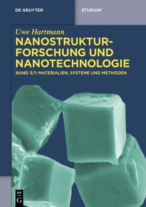 Hartmann, Uwe. Nanostrukturforschung und Nanotechnologie, Band 3/1, Materialien, Systeme und Methoden, 1. De Gruyter, 2024.