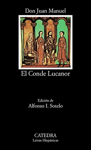 Juan Manuel, Infante De Castilla / Don Juan Manuel. El Conde Lucanor. Ediciones Cátedra, 1989.