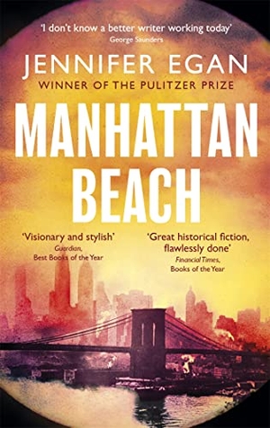Egan, Jennifer. Manhattan Beach. Little, Brown Book Group, 2018.