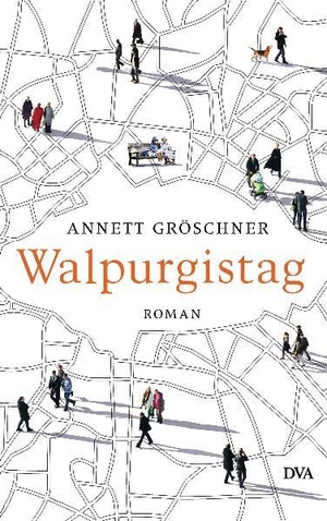 Gröschner, Annett. Walpurgistag. DVA Dt.Verlags-Anstalt, 2011.