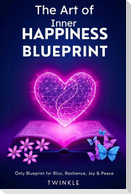 The Art of Inner Happiness Blueprint