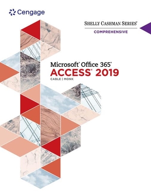 Cable, Sandra / Ellen Monk. Bundle: Shelly Cashman Series Microsoft Office 365 & Access 2019 Comprehensive + Mindtap, 1 Term Printed Access Card. Cengage Learning, 2019.